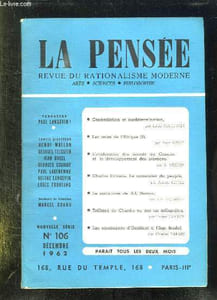 LA PENSEE N° 106. DECEMBRE 1962. SOMMAIRE: CONTRSDICTION ET SURDETERMINATION, LES VOIES DE L AFRIQUE, L EXPLORATION DES SECRETS DU COSMOS ET LE DEVELOPPEMENT DES SCIENCES, CHARLES DICKENS LE ROMANCIER DU PEUPLE, LE SOCIALISME DE AI HERZEN...