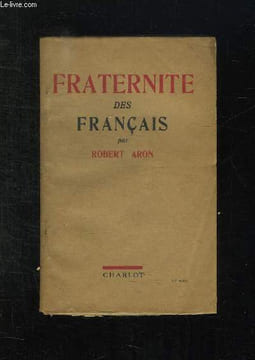 FRATERNITE DES FRANCAIS.. ARON ROBERT.