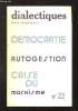 DIALECTIQUES N° 22. DEMOCRATIE, AUTOGESTION, CRISE DU MARXISME, LA REVOLUTION REFORMEE.... KAISERGRUBER DAVID.