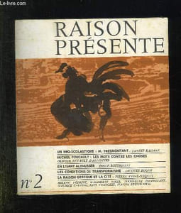 RAISON PRESENTE N° 2 FEVRIER MARS AVRIL 1967. SOMMAIRE: UN NEO SCOLASTIQUE PAR TRESMONTANT, MICHEL FOUCAULT LES MOTS CONTRE LES CHOSES, EN LISANT ALTHUSSER...