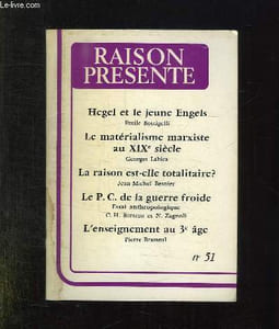 RAISON PRESENTE N° 51. SOMMAIRE: HEGEL ET LE ENGELS PAR EMILE BOTTIGELLI, LE MATERIALISME MARXISTE AU XIX SIECLE PAR GEORGES LABICA, LA RAISON EST ELLE TOTALITAIRE PAR JEAN MICHEL BESNIER...