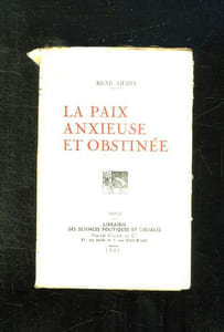 LA PAIX ANXIEUSE ET OBSTINEE.