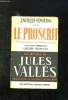 JACQUES VINGTRAS TOME 4: LE PROSCRIT.. VALLES JULES.