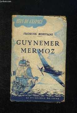 GUYNEMER MERMOZ.. MORTANE JACQUES.
