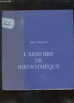L ARMOIRE DE BIBLIOTHEQUE.. NADAUD ALAIN.