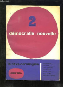 DEMOCRATIE NOUVELLE N° 2. SOMMAIRE: LA PAIX ALLIEE SURE DU SOCIALISME, APRES LA RUPTURE DE BRUXELLES LES CHANCES DE L EUROPE GAULLIENNE...