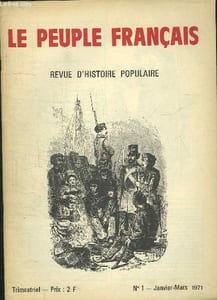 LE PEUPLE FRANCAIS N° 1 JANVIER MARS 1971. REVUE D HISTOIRE POPULAIRE.