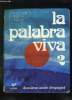 LA PALABRA VIVA 2. CLASSE DE 3e SECONDE LANGUE, CLASSES DE 4e ET 3e PREMIERE LANGUE.. VILLEGIER J, MOLINA F ET MOLLO C.