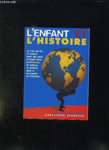 L ENFANT ET L HISTOIRE OU L ART DE LIRE LE MONDE AVEC DES YEUX D ENFANT DANS LA LITTERATURE.