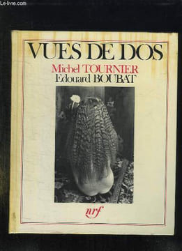 VUES DE DOS.. TOURNIER MICHEL ET BOUBAT EDOUARD.