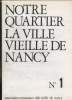 NOTRE QUARTIER LA VILLE VIEILLE DE NANCY N° 1.. ASSOCIATION RENAISSANCE VILLE VIEILLE DE NANCY.