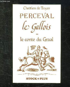 CHRETIEN DE TROYES PERCEVAL LE GALLOIS OU LE CONTE DU GRAAL.