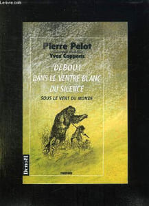 DEBOUT DANS LE VENTRE BLANC DU SILENCE SOUS LE VENT DU MONDE.