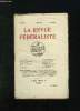 LA REVUE FEDERALISTE 47em CAHIER MAI 1922. A NOS LECTUERS PAR LE COMITE DIRECTEUR, PAROLES AU CREPUSCULE PAR CASTRO ET POLLUX, TRISTAN DEREME PAR PAUL ...