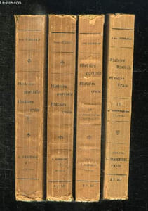 4 TOMES HISTOIRE PARTIALE HISTOIRE VRAIE. TOME 1: DES ORIGINES A JEANNE D ARC. TOME 2: MOYEN AGE, RENAISSANCE, REFORME. TOME 3: L ANCIEN REGIME 1er PARTIE. TOME 4: L ANCIEN REGIME 2em PARTIE.