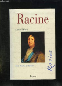 RACINE . TROIS SIECLES DE THEATRE.