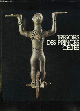 TRESORS DES PRINCES CELTES. GALERIES NATIONALES DU GRAND PALAIS 20 OCTOBRE 1987 - 15 FEVRIER 1988.. MINISTERE DE LA CULTURE ET DE LA COMMUNICATION.