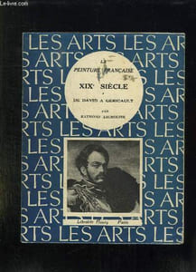 2 TOMES. LA PEINTURE FRANCAISE XIX SIECLE. TOME 1: DE DAVID A GERICAULT. TOME 2: INGRES, DELACROIX, DAUMIER, COROT.