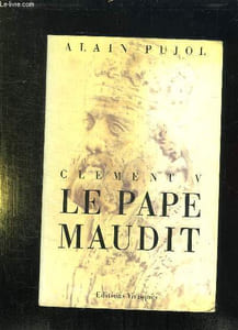 CLEMENT V LE PAPE MAUDIT.