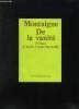 DE LA VANITE .. MONTAIGNE.