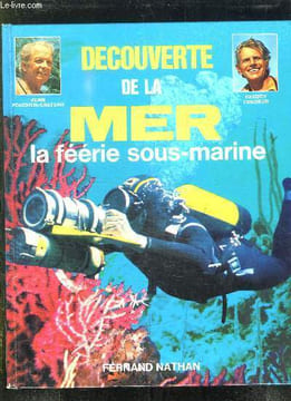 DECOUVERTE DE LA MER. LA FEERIE SOUS MARINE.. TONDEUR FREDDY ET FOUCHER CRETEAU JEAN.
