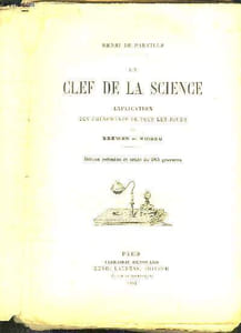 LA CLEF DE LA SCIENCE. EXPLICATION DES PHENOMENES DE TOUS LES JOURS PAR BREWER ET MOIGNO. EDITION REFONDUE.