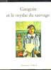 GAUGUIN ET LE MYTHE DU SAUVAGE.. CAHN ISABELLE.