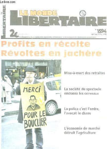 LOT DE 8 JOURNAUX LE MONDE LIBERTAIRE DU N° 1594 AU N° 1601. SOMMAIRE: PROFITS EN RECOLTE , REVOLTE EN JACHERE, LA RECREATION MET LE TURBO, FINANCE RETRAITRES ILS ONT CHOISI LES 2, LA GREVE PAYE...