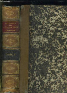 GEOGRAPHIE UNIVERSELLE . TOME 5.