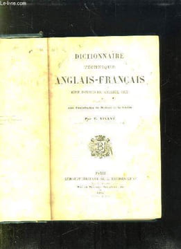 DICTIONNAIRE TECHNIQUE ANGLAIS FRANCAIS. MARINE, CHEMINS DE FER, METALLURGIE, MINES.. VIVANT E.