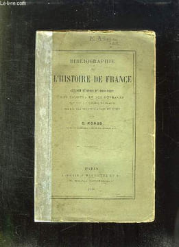 BIBLIOGRAPHIE DE L HISTOIRE DE FRANCE. CATALOGUE METHODIQUE ET CHRONOLOGIQUE DES SOURCES ET DES OUVRAGES RELATIFS A L HISTOIRE DE FRANCE DEPUIS LES ...