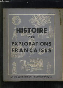 LA DOCUMENTATION FRANCAISES N° 69. 1951. HISTOIRE DES EXPLORATIONS FRANCAISES.