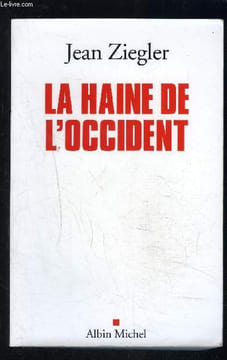 LA HAINE DE L OCCIDENT. ZIEGLER JEAN