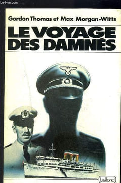 LE VOYAGE DES DAMNES. THOMAS GORDON- MORGAN WITTS MAX