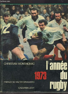 L ANNEE DU RUGBY 1973. MONTAIGNAC CHRISTIAN.