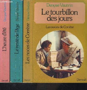 LE TOURBILLON DES JOURS- 3 TOMES EN 3 VOLUMES- L HEURE D ETE- LE RESTE DE L AGE- LES NOCES DE CORREZE