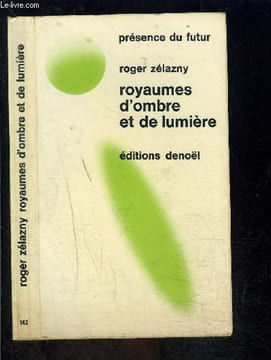 ROYAUMES D OMBRE ET DE LUMIERE. ZELAZNY ROGER.