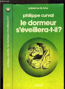 LE DORMEUR S EVEILLERA T IL?