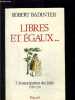 LIBRES ET EGAUX...- L EMANCIPATION DES JUIFS 1789-1791. BADINTER ROBERT.