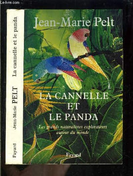 LA CANELLE ET LE PANDA- LES GRANDS NATURALISTES EXPLORATEURS AUTOUR DU MONDE. PELT JEAN MARIE