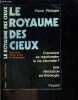 LE ROYAUME DES CIEUX- COMMENT SE REPRESENTER LA VIE ETERNELLE?- UNE REVOLUTION EN THEOLOGIE. PHILIPPE PIERRE.