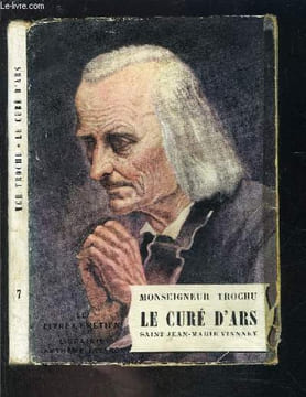 LE CURE D ARS SAINT JEAN MARIE VIANNEY- LE LIVRE CHRETIEN N°7. TROCHU MONSEIGNEUR
