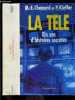 LA TELE- DIX ANS D HISTOIRES SECRETES. CHAMARD M.-E. ET KIEFFER P.