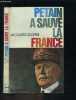 PETAIN A LA SAUVE LA FRANCE. ISORNI JACQUES