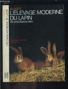 L ELEVAGE MODERNE DU LAPIN- 94 CONSULTATIONS UTILES/ LA MAISON RUSTIQUE
