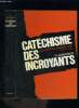 CATECHISME DES INCROYANTS. SERTILLANGES A.D.- O.P.