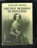 UNE FILLE INCONNUE DE NAPOLEON- COLLECTION HIER ET AUJOURD HUI. BIBESCO PRINCESSE