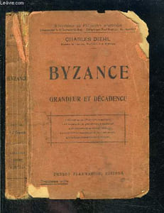 BYZANCE- GRANDEUR ET DECADENCE- BIBLIOTHEQUE DE PHILOSOPHIE SCIENTIFIQUE