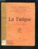 LA FATIGUE- BIBLIOTHEQUE DE PHILOSOPHIE SCIENTIFIQUE. IOTEYKO JOSEFA Dr