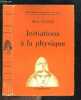 INITIATIONS A LA PHYSIQUE- BIBLIOTHEQUE DE PHILOSOPHIE SCIENTIFIQUE. PLANCK MAX